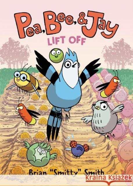 Pea, Bee, & Jay #3: Lift Off: A Graphic Novel Brian 