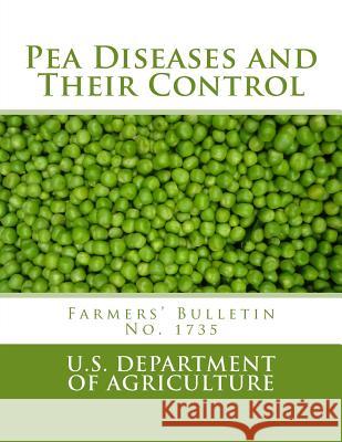 Pea Diseases and Their Control: Farmers' Bulletin No. 1735 U. S. Department of Agriculture          Roger Chambers 9781986984584 Createspace Independent Publishing Platform - książka