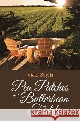 Pea Patches and Butterbean Fields Vicki Baylis 9781641149075 Christian Faith - książka