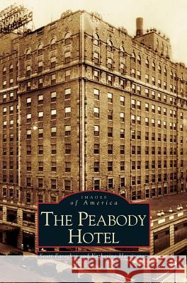 Peabody Hotel Scott Faragher Katherine Harrington 9781531609856 Arcadia Library Editions - książka
