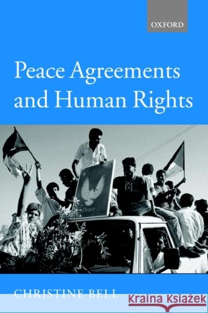 Peace Agreements and Human Rights Christine Bell 9780198298892 Oxford University Press, USA - książka