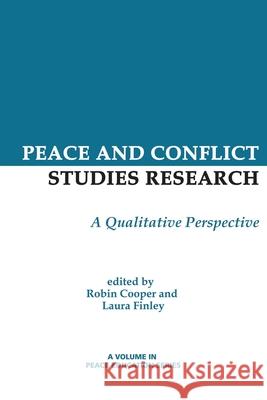 Peace and Conflict Studies Research: A Qualitative Perspective Robin Cooper Laura Finley 9781623966911 Information Age Publishing - książka