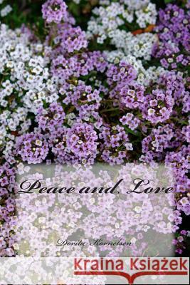 Peace and Love Dorita Lynn Kornelsen 9781502877642 Createspace - książka