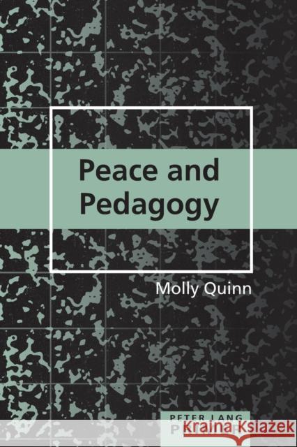 Peace and Pedagogy Primer Molly Quinn   9781433118449 Peter Lang Publishing Inc - książka