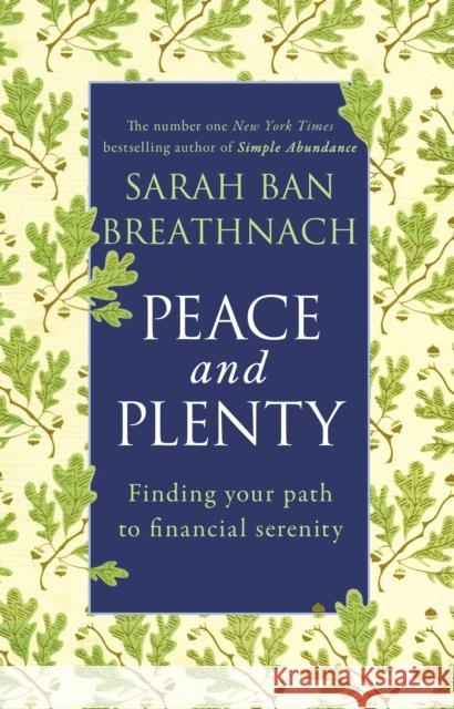 Peace and Plenty : Finding your path to financial security Sarah Ban Breathnach 9780552165020 CORGI BOOKS - książka