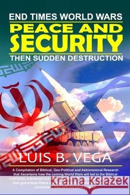 Peace and Security: End Times World Wars Luis Vega 9781304289094 Lulu.com - książka