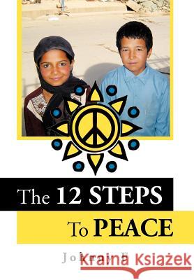 Peace Anonymous - The 12 Steps To Peace F, Johnny 9781477129807 Xlibris Corporation - książka