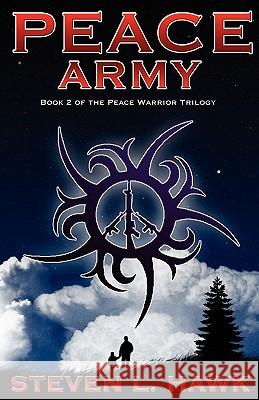 Peace Army: Peace Warrior Trilogy, Book 2 Steven L. Hawk 9781461100935 Createspace - książka
