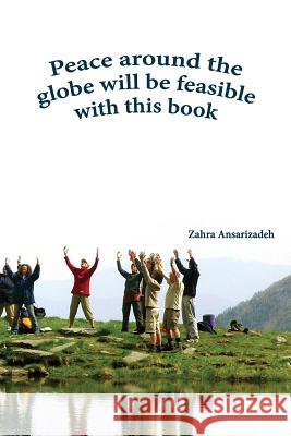 Peace around the globe will be feasible with this book Ansarizadeh, Zahra 9781942912002 Supreme Art - książka