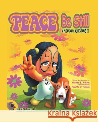 Peace Be Still: A Pugusaur Adventure II Charles E Pickens, Pauletta O Pickens 9781645698906 Christian Faith - książka