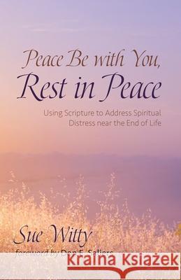 Peace Be with You, Rest in Peace Sue Witty Don E. Saliers 9781725276499 Wipf & Stock Publishers - książka
