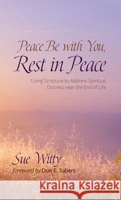 Peace Be with You, Rest in Peace Sue Witty Don E. Saliers 9781725276505 Wipf & Stock Publishers - książka