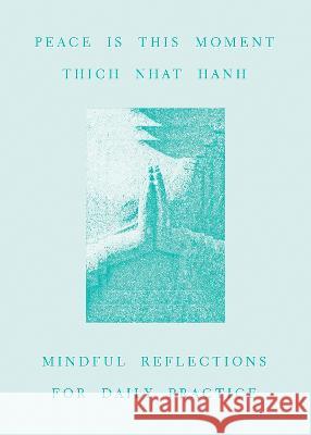 Peace Is This Moment: Mindful Reflections for Daily Practice Thich Nhat Hanh 9781952692604 Parallax Press - książka