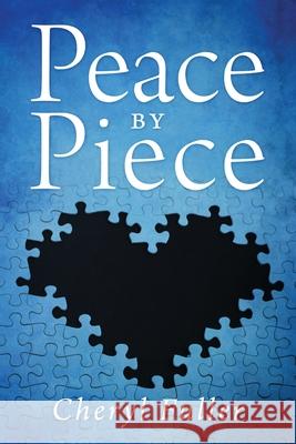 Peace by Piece Cheryl Fuller 9780578244709 Lakeside Connections Publishing - książka
