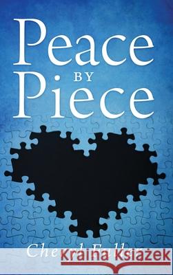 Peace by Piece Cheryl Fuller 9780578245348 Lakeside Connections Publishing - książka