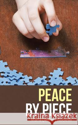 Peace by Piece Maria (Miller) Rockhill 9781490876375 WestBow Press - książka