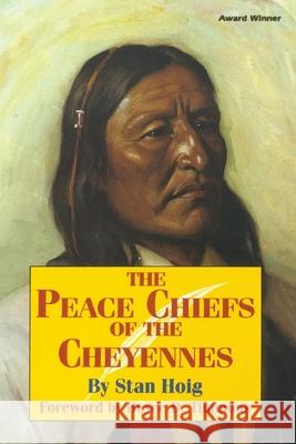 Peace Chiefs of the Cheyenne Stan Edward Hoig Boyce D. Timmons 9780806122625 University of Oklahoma Press - książka