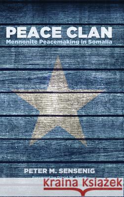 Peace Clan Peter M Sensenig, David W Shenk 9781498231039 Pickwick Publications - książka