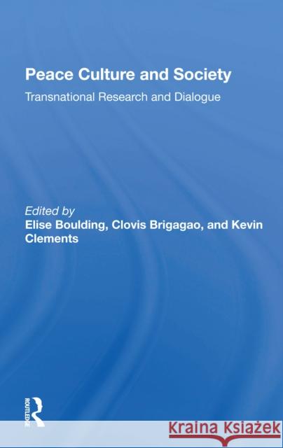 Peace Culture and Society: Transnational Research and Dialogue Elise Boulding Clovis Brigagao Kevin Clements 9780367297947 Routledge - książka