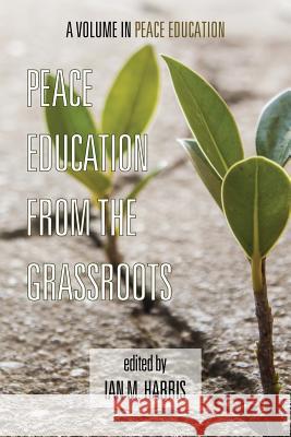 Peace Education from the Grassroots Ian M. Harris 9781623963491 Information Age Publishing - książka
