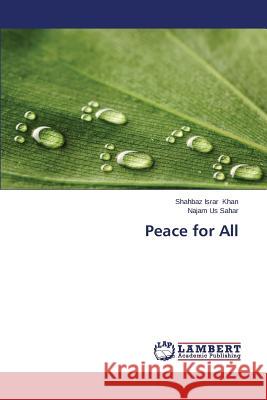 Peace for All Khan Shahbaz Israr                       Us Sahar Najam 9783659578762 LAP Lambert Academic Publishing - książka
