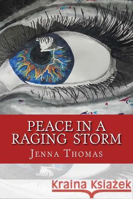 Peace in a Raging Storm Jenna Thomas 9781481915090 Createspace - książka