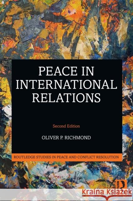 Peace in International Relations Oliver P. Richmond 9780815356813 Routledge - książka