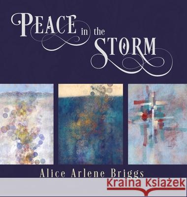 Peace in the Storm Alice Briggs 9781948666237 Alice Arlene Ltd Co - książka