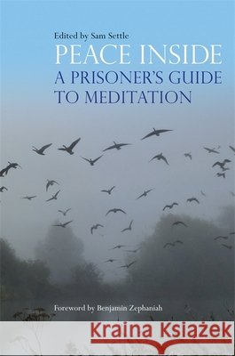 Peace Inside: A Prisoner's Guide to Meditation Sam Settle Benjamin Zephaniah Pollyanna Morgan 9781785922350 Jessica Kingsley Publishers - książka