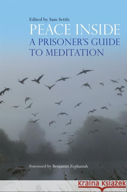 Peace Inside: A Prisoner's Guide to Meditation Sam Settle Benjamin Zephaniah Pollyanna Morgan 9781785922350 Jessica Kingsley Publishers - książka