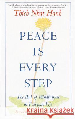 Peace is Every Step: The Path of Mindfulness in Everyday Life Thich Nhat Hanh Thich Nhatthanh Arnold Kotler 9780553351392 Bantam Books - książka