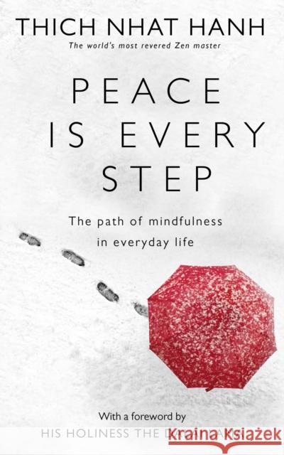 Peace Is Every Step: The Path of Mindfulness in Everyday Life Thich Nhat Hanh 9780712674065 Ebury Publishing - książka