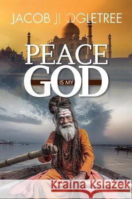 Peace is my God Ogletree, Jacob Ji 9781719151849 Createspace Independent Publishing Platform - książka