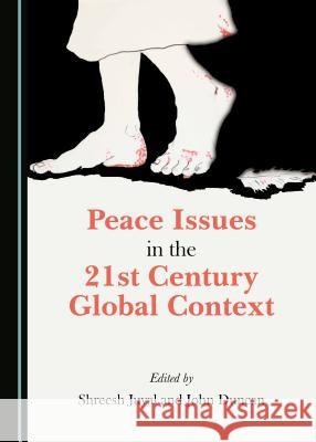 Peace Issues in the 21st Century Global Context Shreesh Juyal John Duncan 9781443898843 Cambridge Scholars Publishing - książka