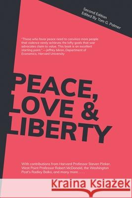 Peace, Love & Liberty Tom Palmer Tom Palmer Colleen Cummings 9781732587359 Atlas Network - książka