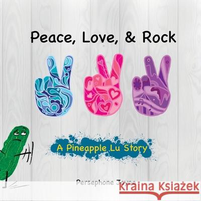 Peace, Love, & Rock Persephone Jayne 9781950460229 Moosehaven Press - książka