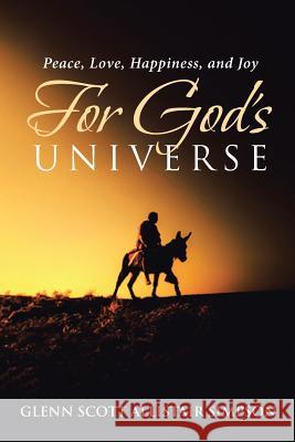 Peace, Love, Happiness, and Joy For God's Universe Glenn Scott Allistair Simpson 9781644929049 Christian Faith Publishing, Inc - książka