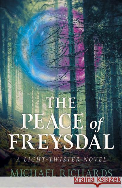 Peace of Freysdal, The - A Light-Twister Novel Michael Richards 9781803412573 John Hunt Publishing - książka