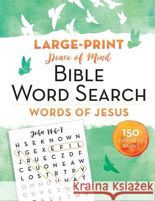 Peace of Mind Bible Word Search: Words of Jesus: 150 Puzzles to Enjoy! Peters, Linda 9781680995718 Good Books - książka