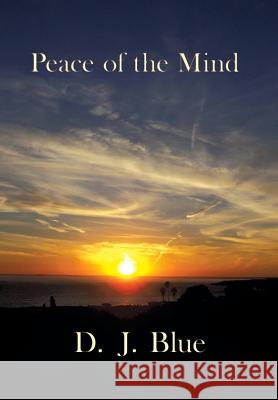 Peace of the Mind D. J. Blue 9781434366689 AUTHORHOUSE - książka