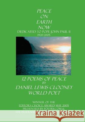 Peace on Earth Now: Pope John Paul II Daniel Lewis Clooney 9781419630163 Booksurge Publishing - książka
