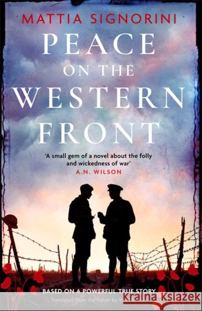 Peace on the Western Front: The emotional World War One historical novel perfect for Remembrance Day Mattia Signorini 9781786583420 Bonnier Books Ltd - książka