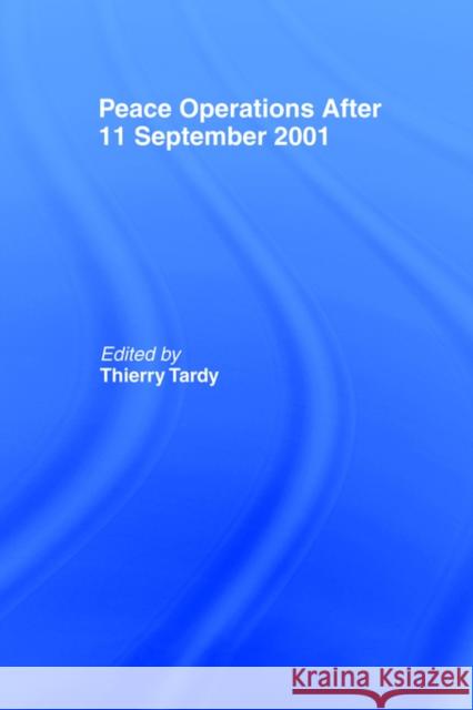 Peace Operations After 11 September 2001 Thierry Tardy Thierry Tardy 9780415408646 Frank Cass Publishers - książka