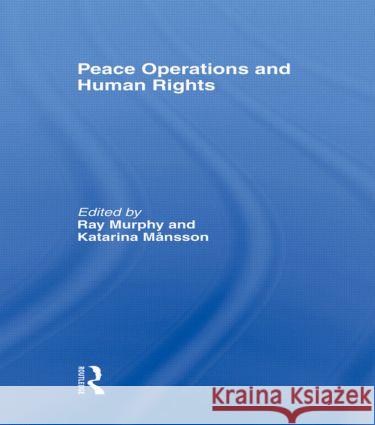 Peace Operations and Human Rights  9780415394895 TAYLOR & FRANCIS LTD - książka