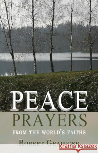 Peace Prayers – From the World`s Faiths Roger Grainger 9781905047666 John Hunt Publishing - książka