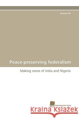Peace-Preserving Federalism Andrea Iff 9783838116709 Sudwestdeutscher Verlag Fur Hochschulschrifte - książka