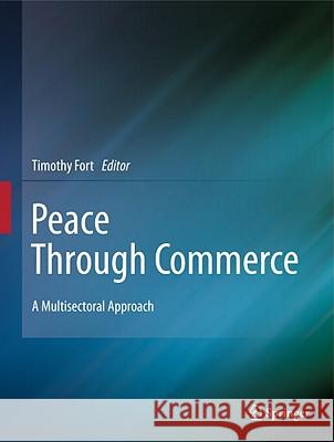 Peace Through Commerce: A Multisectoral Approach Fort, Timothy 9789400702363  - książka