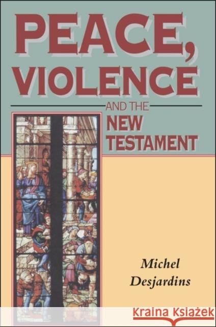 Peace, Violence and the New Testament Michel Desjardins 9781850757993 Sheffield Academic Press - książka