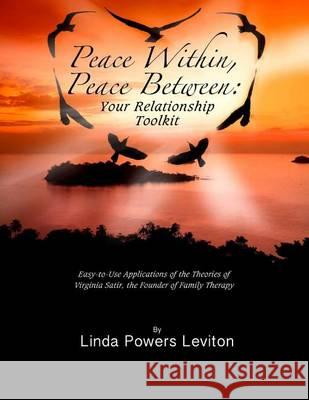 Peace Within, Peace Between: Your Relationship Toolkit Linda Powers Levito 9780991123681 Science & Behavior Books - książka