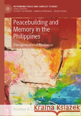 Peacebuilding and Memory in the Philippines Ragandang, Primitivo  III Cabanes 9783031903779 Springer Nature Switzerland - książka